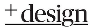A logo with the words '+design' in black letters on a white background. 